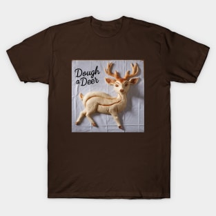 Dough a deer T-Shirt